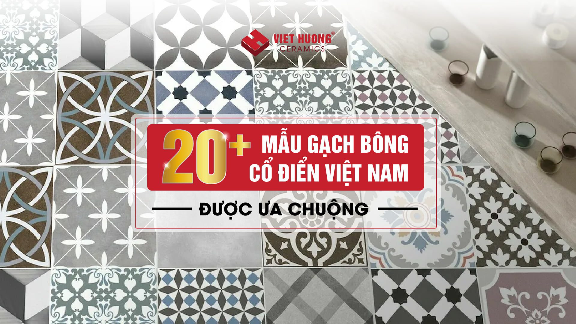 Top 20+ mẫu gạch bông cổ điển - Gạch bông xưa ký ức một thời Gạch bông cổ điển là gì? Top 20+ mẫu gạch bông cổ điển Việt Nam được ưa chuộng