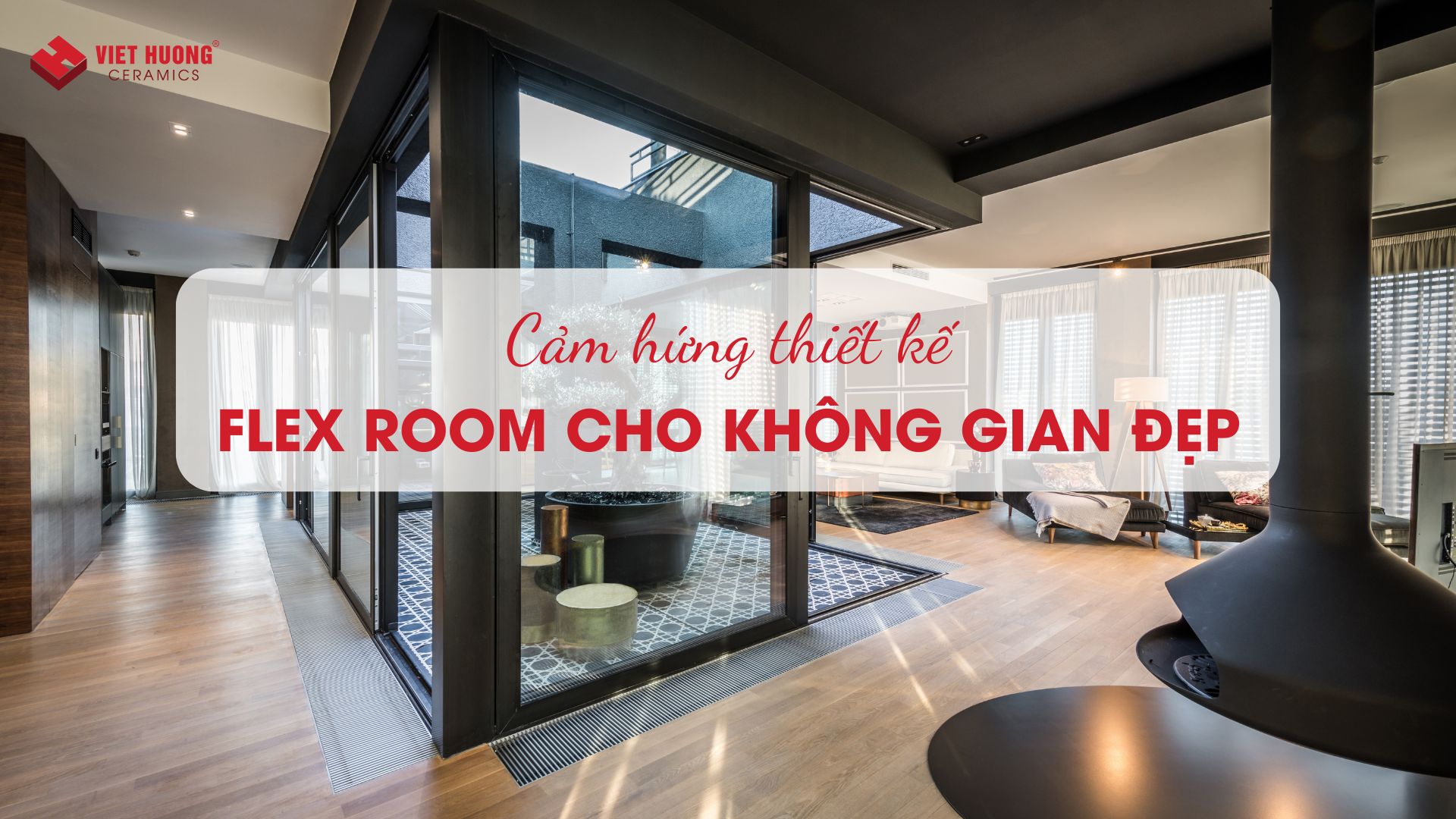 Flex room là gì? Cảm hứng thiết kế flex room cho không gian nhà đẹp
