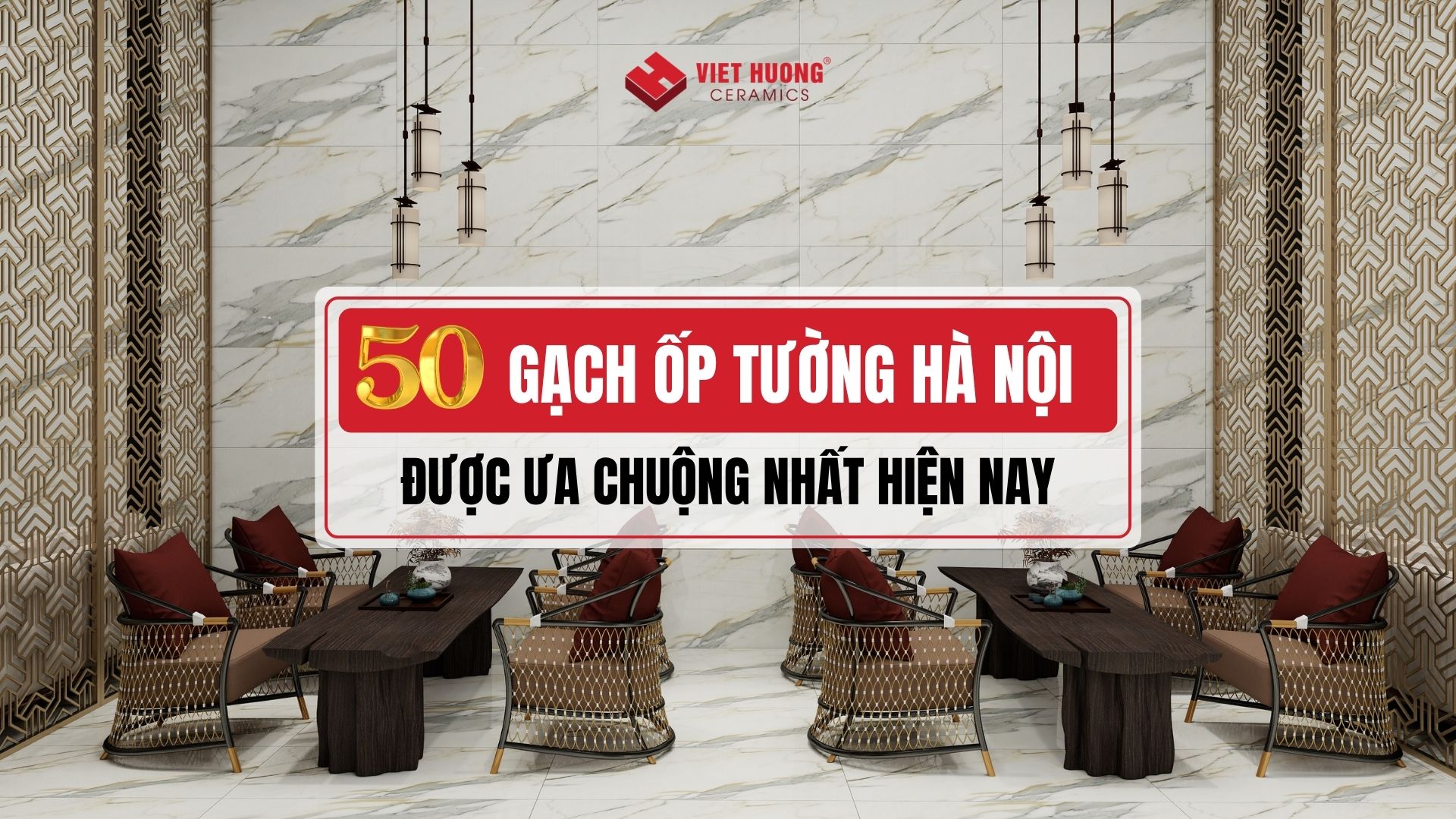 50+ Gạch Ốp Tường Hà Nội Sang Trọng Bền Đẹp Cho Mọi Không Gian