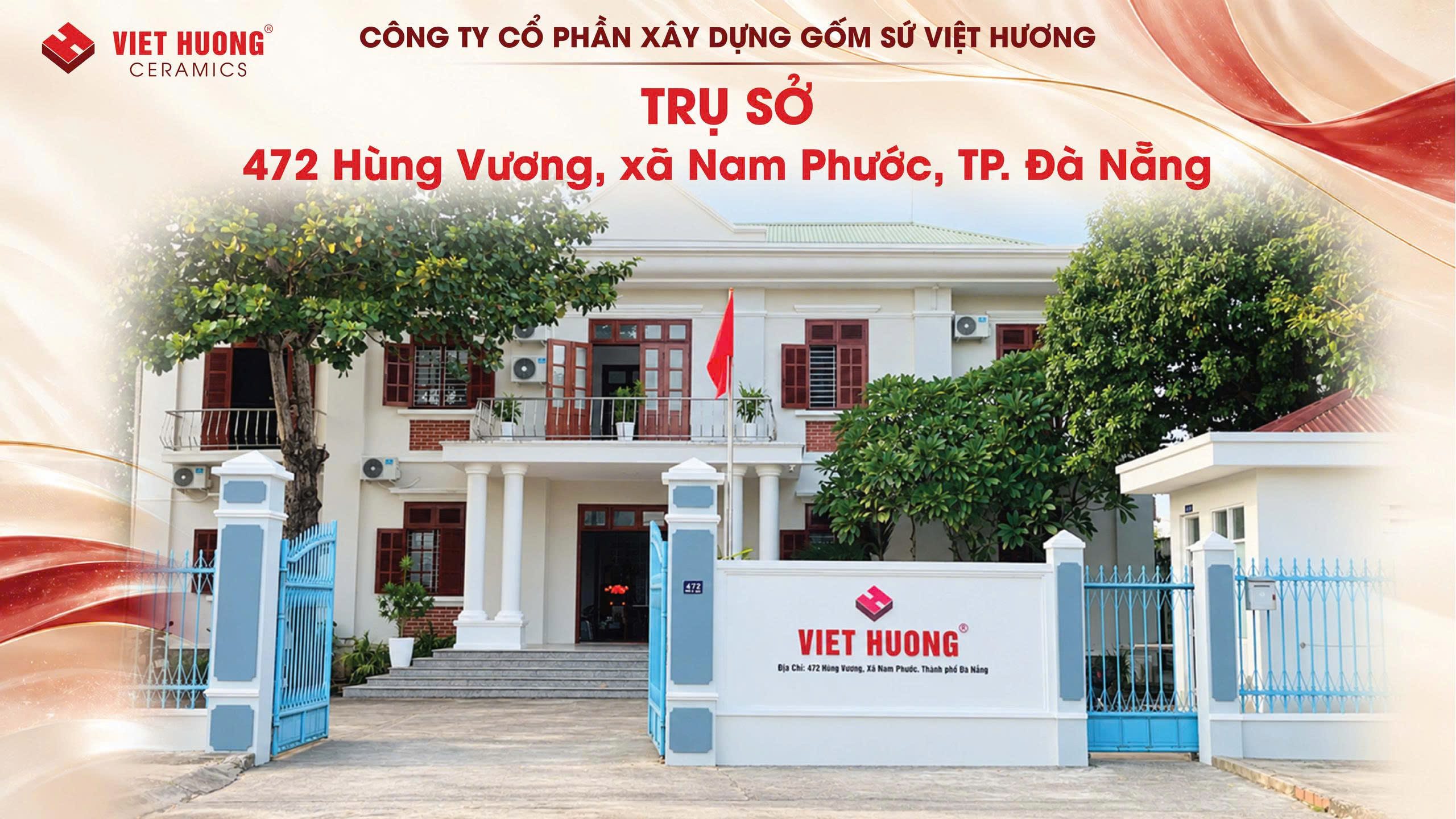 Viet Huong Ceramics chính thức khai trương trụ sở mới tại 472 Hùng Vương, xã Nam Phước, thành phố Đà Nẵng